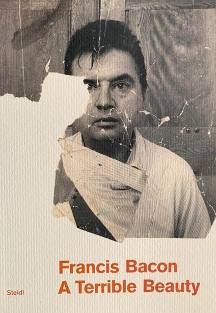 Francis Bacon. A Terrible Beauty - Francis Bacon - copertina