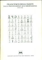 Francesco Delli Santi. Dalla provocazione alla meditazione 1970 - 1986