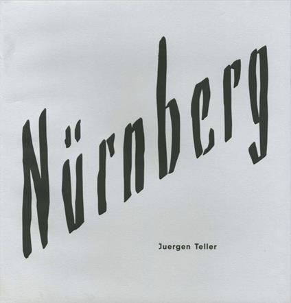 Nürnberg - Juergen Teller - copertina