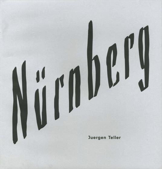 Nürnberg - Juergen Teller - copertina