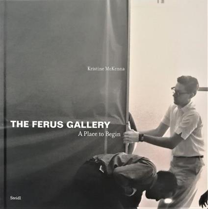 The Ferus Gallery. a Place to Begin - copertina