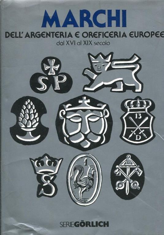 Marchi dell'argenteria e orificeria europee dal XVI al XIX secolo - Angelo Lipinsky - copertina