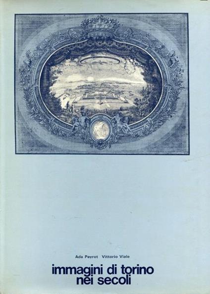 Immagini di Torino nei secoli - Ada Peyrot - copertina