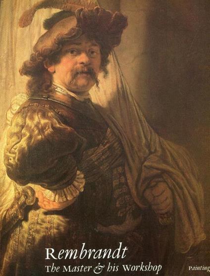 Rembrandt: the Master and his Workshop. Paintings - copertina