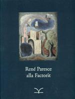 Renè Paresce pittore di paesaggi fantastici. Le opere della collezione Factorit. 1909 - 1936