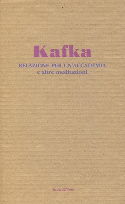 Relazione per un'accademia e altre meditazioni - Franz Kafka - copertina