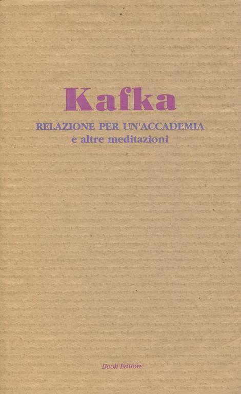 Relazione per un'accademia e altre meditazioni - Franz Kafka - copertina