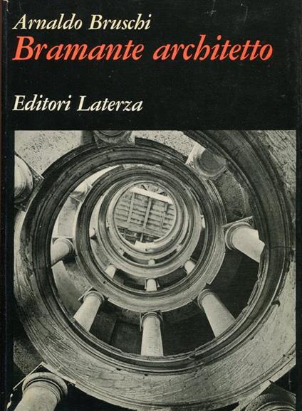 Bramante architetto - Arnaldo Bruschi - copertina