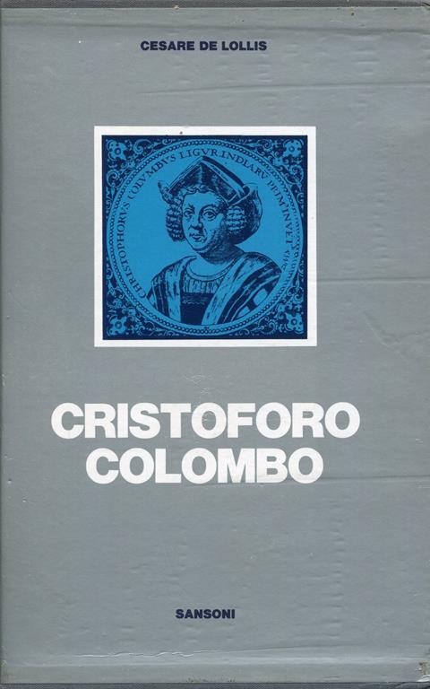 Cristoforo Colombo nella leggenda e nella storia - Cesare De Lollis - copertina