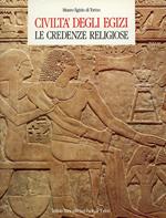 Civiltà degli Egizi. Le credenze religiose