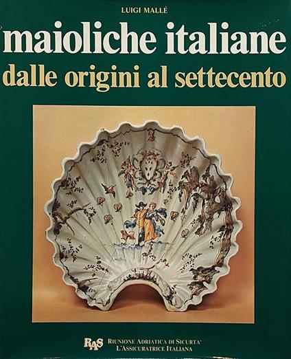Maioliche italiane dalle origini al Settecento - Luigi Mallé - copertina
