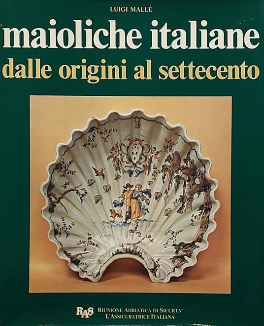 Maioliche italiane dalle origini al Settecento - Luigi Mallé - copertina