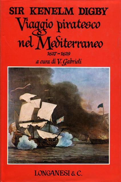 Viaggio piratesco nel Mediterraneo 1627-1629 - Kenelm Digby - copertina