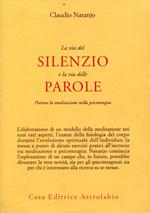 La via del silenzio e la via delle parole. Portare la meditazione nella psicotrapia