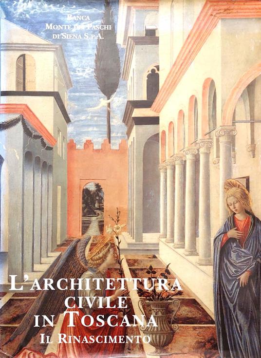 L' architettura civile in Toscana. Il Rinascimento - Amerigo Restucci - copertina