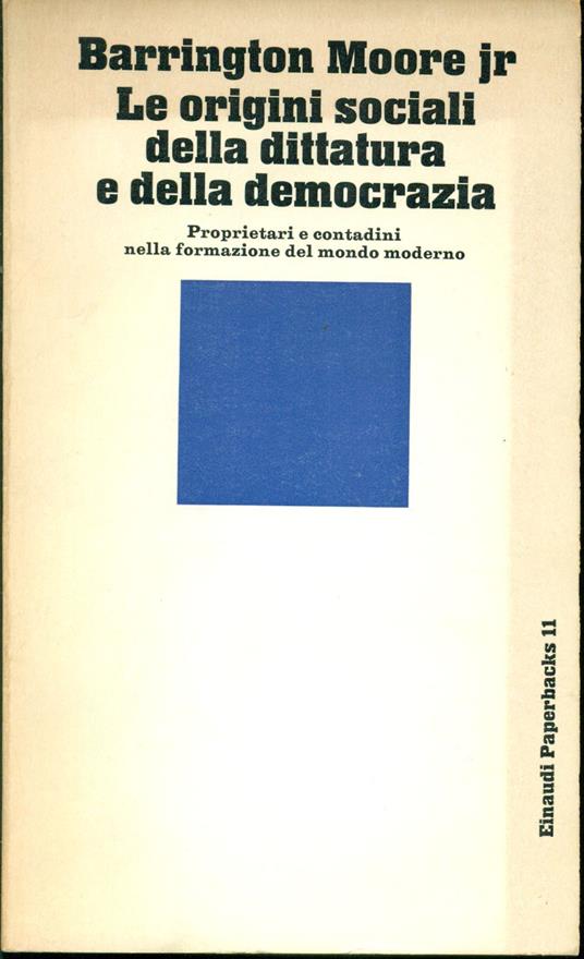 Le origini sociali della dittatura e della democrazia - Barrington jr. Moore - copertina