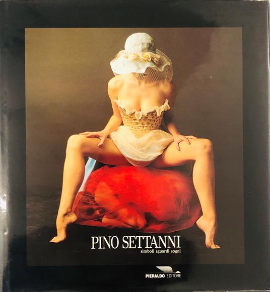Pino Settanni. Simboli Sguardi Sogni - Pino Settanni - copertina