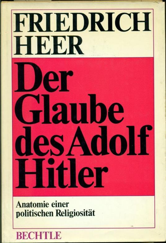 Der Glaube des Adolf Hitler - Friedrich Heer - copertina