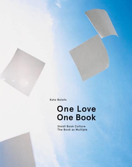 One Love One Book. Steidl Book Culture. The Book as Multiple - copertina