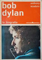 Bob Dylan. La biografia