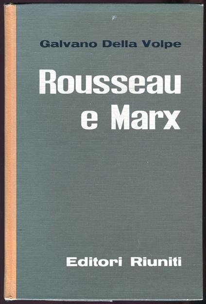 Rousseau e Marx e altri saggi di critica materialistica - Galvano Della Volpe - copertina