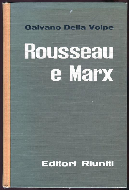 Rousseau e Marx e altri saggi di critica materialistica - Galvano Della Volpe - copertina