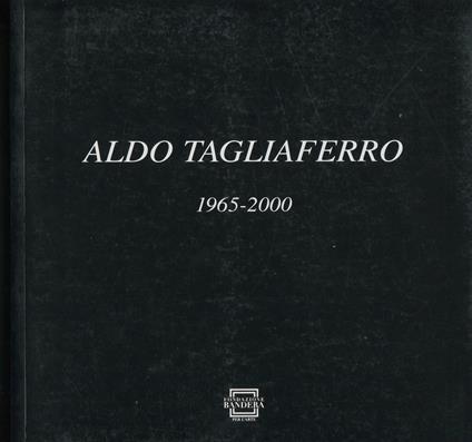 Aldo Tagliaferro 1965-2000 - copertina