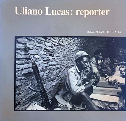 Uliano Lucas: reporter - Uliano Lucas - copertina