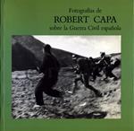 Fotografias de Robert Capa sobre la Guerra Civil espanola