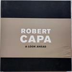 Robert Capa. A Look Ahead