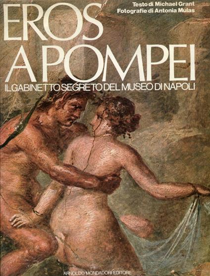 Eros a Pompei. Il gabinetto segreto del Museo di Napoli - Michael Grant - copertina