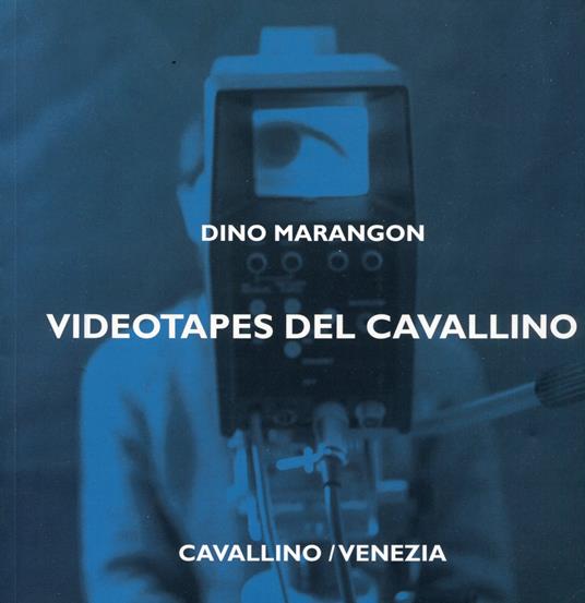Videotapes del Cavallino - Dino Marangon - copertina