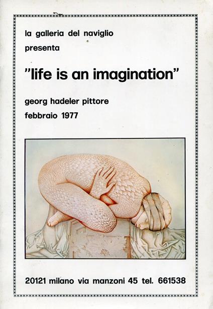Life is an imagination. Georg Hadeler pittore - copertina