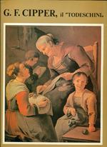 G. F. Cipper, il Todeschini e la pittura di genere