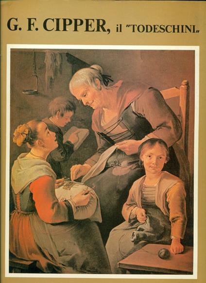 G. F. Cipper, il Todeschini e la pittura di genere - copertina