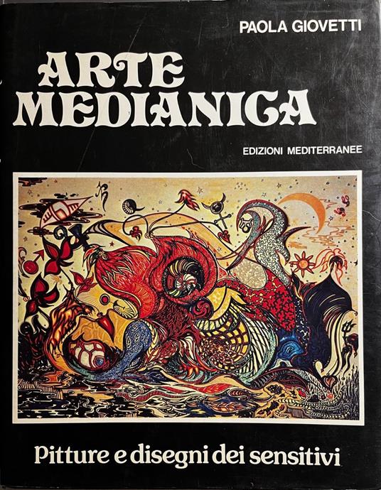 Arte medianica - Pitture e disegni dei sensitivi - Paola Giovetti - copertina