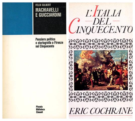Machiavelli e Guicciardini. Pensiero politico e storiografia a Firenze nel Cinquecento - Felix Gilbert - copertina