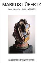 Markus Lupertz. Sculpturen und Plastiken