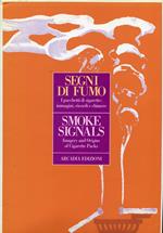 Segni di fumo. Smoke Signal. Imagery and Origins of Cigarette Packs