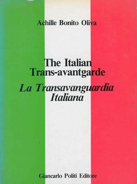 The Italian Trans-avantgarde. La Transavanguardia Italiana - Achille Bonito Oliva - copertina