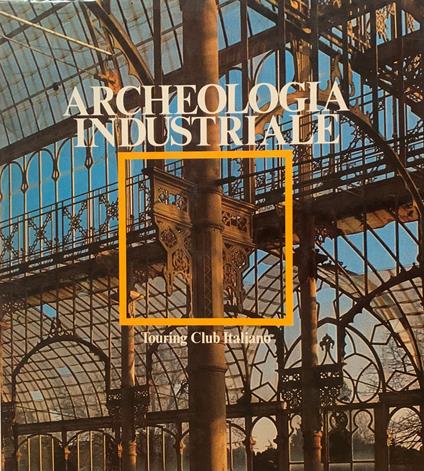 Archeologia industriale - Gianni Berengo Gardin - copertina