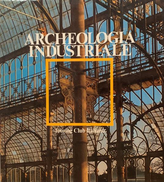 Archeologia industriale - Gianni Berengo Gardin - copertina