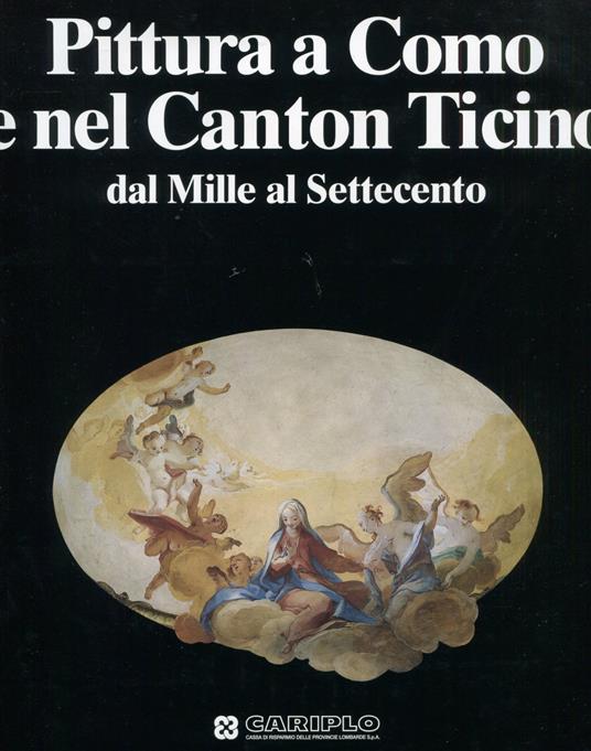 Pittura a Como e nel Canton Ticino dal Mille al Settecento - copertina