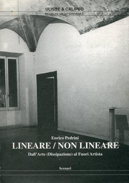 Linear / Non Linear from art (dissipation) to outside-artist 1987-1992 - Enrico Pedrini - copertina