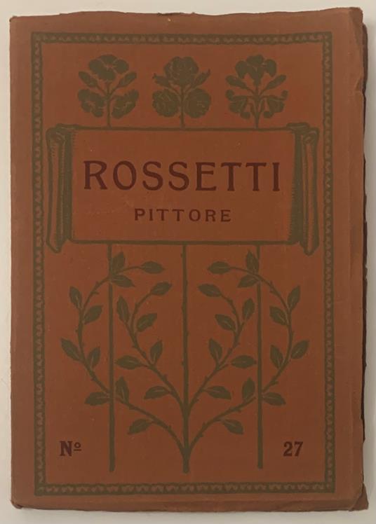 Dante Gabriele Rossetti pittore 1828-1882 - Dante Gabriel Rossetti - copertina