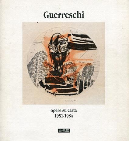 Guerreschi. Opere su carta 1951-1984 - Giuseppe Guerreschi - copertina