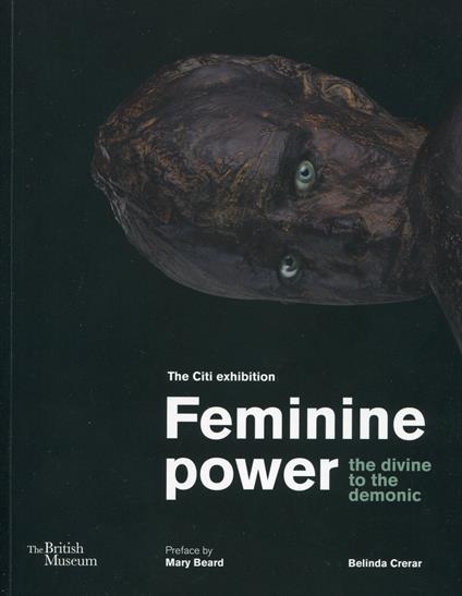 Feminine power the divine to the demonic - copertina