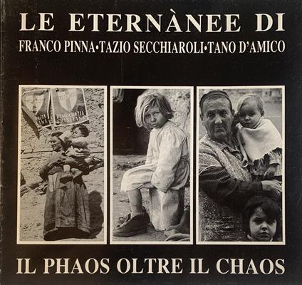 Le eternànee di Franco Pinna, Tazio Secchiaroli, Tano D'Amico. Il Pahos oltre il Chaos - copertina