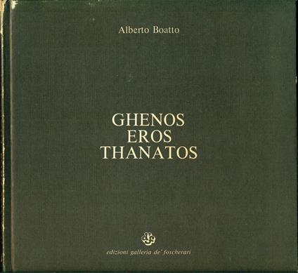Ghenos Eros Thanatos - Alberto Boatto - copertina