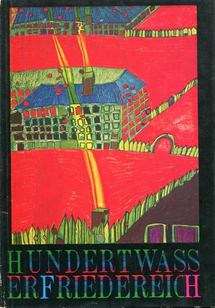 Hundertwasser - Friedensreich Hundertwasser - copertina